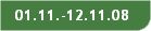 01.11.-12.11.08