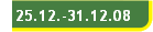 25.12.-31.12.08