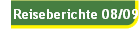 Reiseberichte 08/09